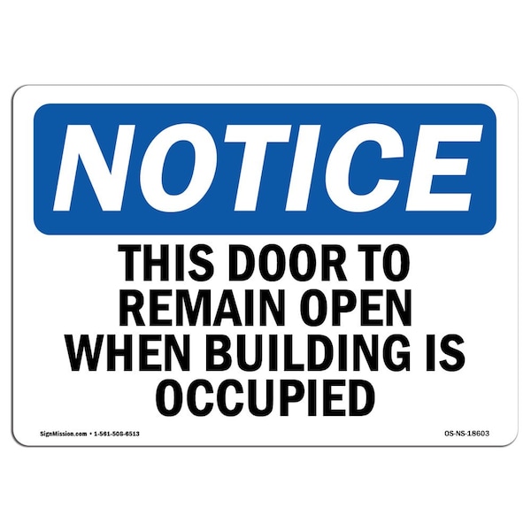 Signmission OSHA Sign, 7" H, Rigid Plastic, This Door To Remain Open When Building Is Occupied Sign, Landscape OS-NS-P-710-L-18603 - main